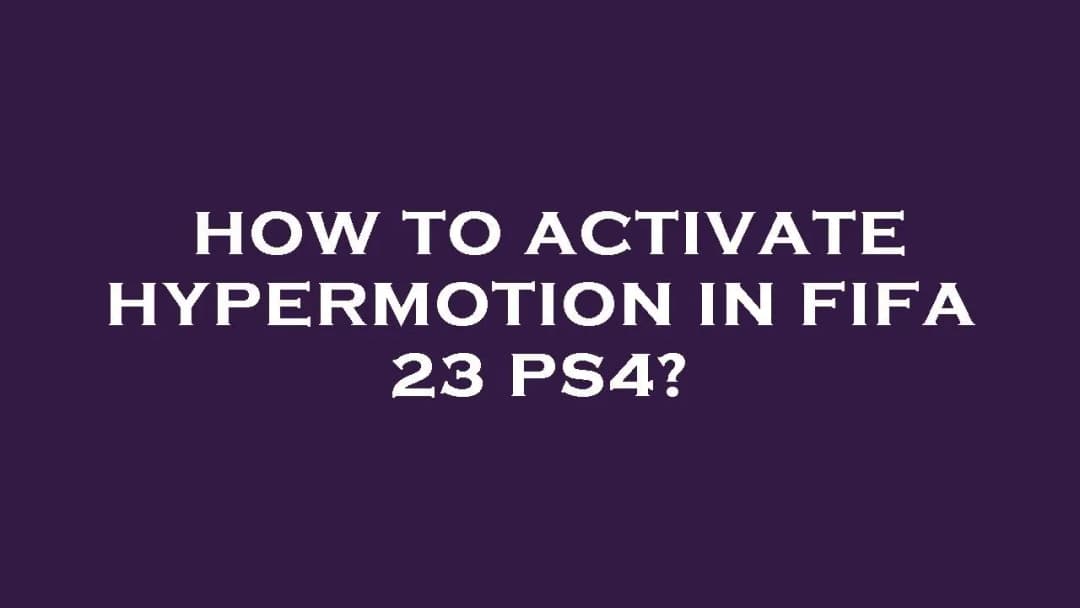 Jak włączyć hypermotion w FIFA 23 i poprawić swoją grę